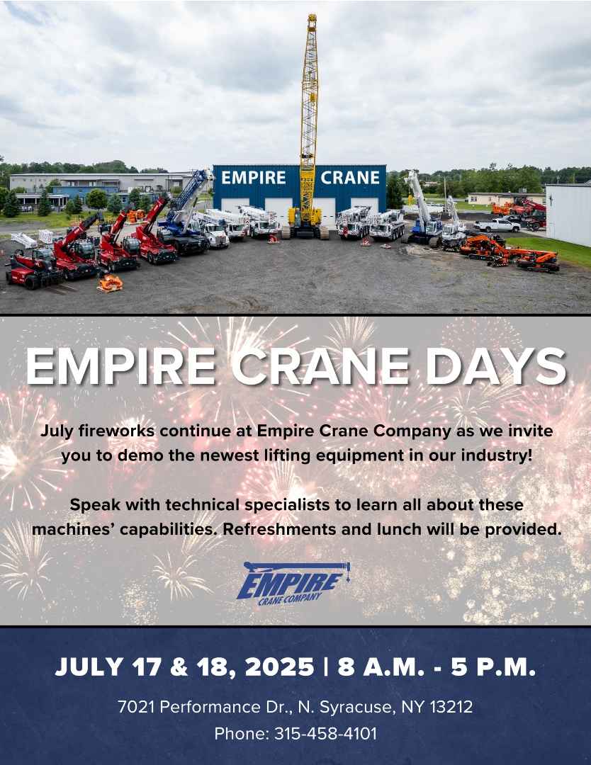 July fireworks continue at Empire Crane Company as we invite you to demo the newest lifting equipment in our industry!  Speak with technical specialists to learn all about these machines’ capabilities. Refreshments and lunch will be provided. July 17 & 18, 2025, 8 a.m.-5 p.m., 7021 Performance Dr. N. Syracuse, NY 13212, Phone: 315-458-4101 